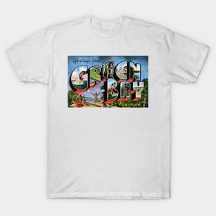 Greetings from Green Bay, Wisconsin - Vintage Large Letter Postcard T-Shirt